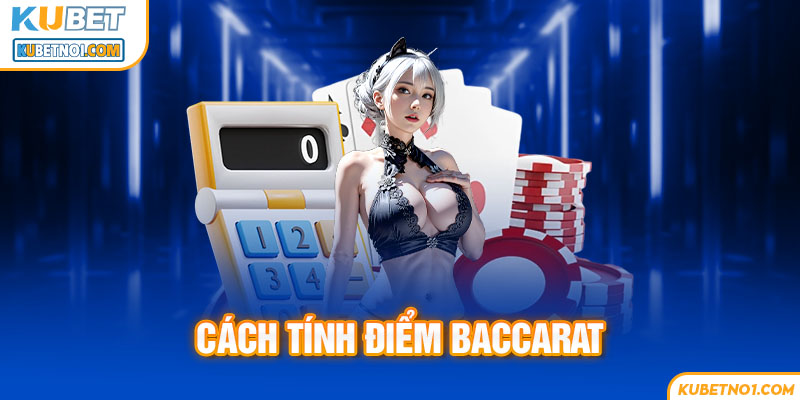 Baccarat Online – Game bài đình đám tại nhà cái Kubet 7 Cách tính điểm trong baccarat