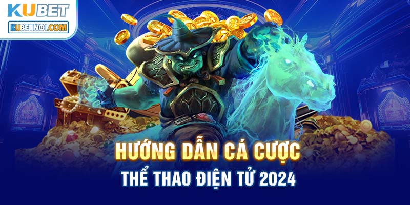 Trải Nghiệm Cá Cược Thể Thao Điện Tử (Esports) Chi Tiết 5 Bật mí những cách bắt kèo Esport Kubet hiệu quả
