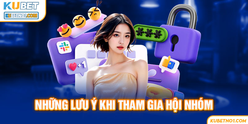 Nhóm Kéo Tài Xỉu - Giải Pháp Tạo Nên Chiến Thắng Hấp Dẫn 7 Những lưu ý khi tham gia hội nhóm kéo