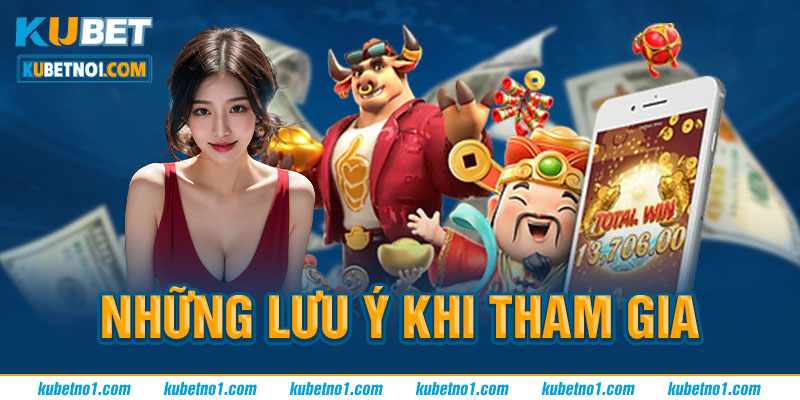 Khuyến mãi nạp đầu tại Kubet 6 Những lưu ý khi tham gia sự kiện khuyến mãi nạp lần đầu