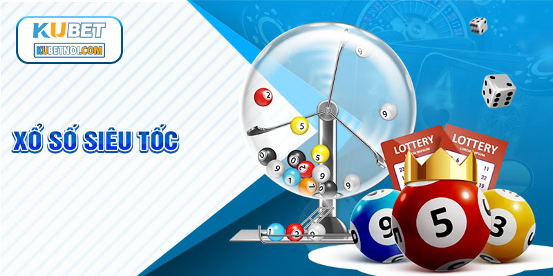 Bật Mí Nhanh Cách Chơi Xổ Số Siêu Tốc Online Cho Người Mới 5 Xổ số siêu tốc